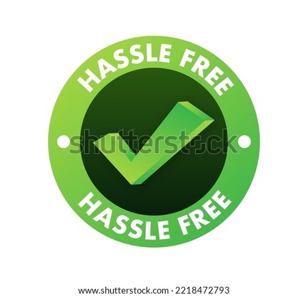 Hassle free sign, label. Vector stock illustration.