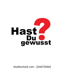  Hast Du gewusst text did you know in german language.