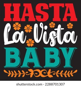 Hasta La Vista Baby T-shirt Design Vector File