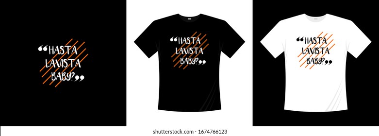 Hasta lavista baby typography t shirt design