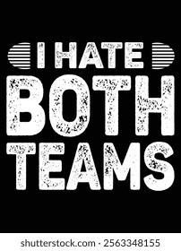 I hate both teams Design.