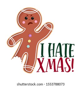 I hate Christmas - Hand drawn vector illustration. Cookie color poster. Good for scrap booking, posters, greeting cards, banners, textiles, gifts, shirts, mugs or other gift