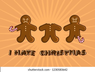 I hate Christmas vector illustration. Christmas gingerbread man cartoon. Eaten gingerbread man vector. Funny Christmas Card. Sad gingerbread man