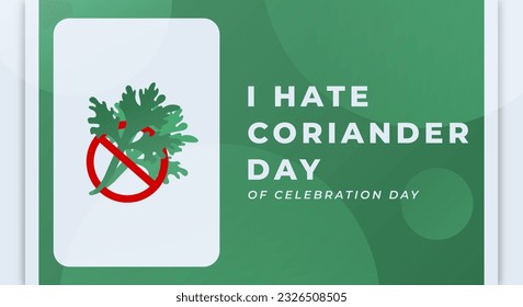 I Hate Coriander Day Celebration Vector Design Illustration for Background, Poster, Banner, Advertising, Greeting Card