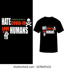 Hate Corona Virus Covid-19 Love Human-Corona Virus T-shirt Vector.