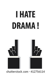 I HATE DRAMA typography vector illustration