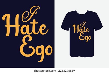 I hate ego vector t-shirt design 