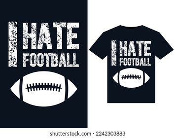 I Hate Football illustrations for print-ready T-Shirts design