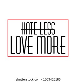 118 More love less hate Images, Stock Photos & Vectors | Shutterstock