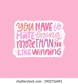 Hate losing more than like winning hand drawn vector lettering. Inspirational phrase, motto flat illustration with typography. Handwritten quote inscription doodle drawing isolated on pink background