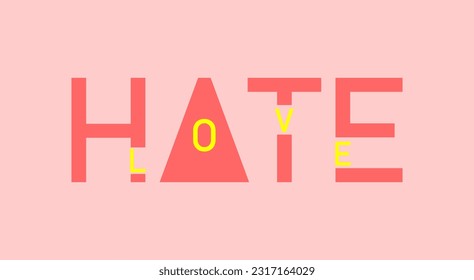 Hate love typography slogan print, vector illustration, for t-shirt graphic. 