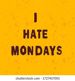 I hate Monday. Hand drawn lettering. Banner template. Social media cover. Poster. Typography background. Isolated stock vector illustration.