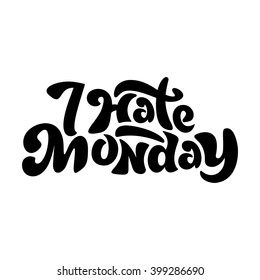 I hate Monday - hand painted ink brush pen modern calligraphy. 