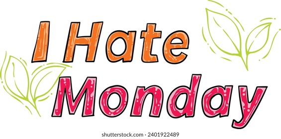 i hate monday, handwriting with a unique style, for design needs and other graphic resources