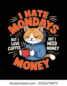 i hate Monday, but i love coffee t-shirt design