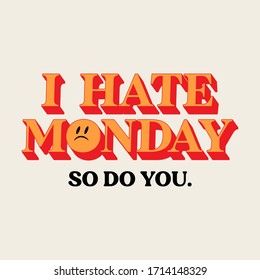 I hate monday sodo you,Graphic design print t-shirts fashion,vector,poster,card