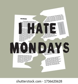 I hate Mondays sign. Document,
newspaper on the background. Hand drawn lettering. Banner template. Social media cover. Poster. Typography background. Isolated stock vector illustration.