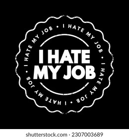 I Hate My Job text stamp, concept background