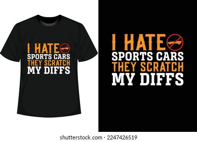 I HATE SPORTS CARS THEY SCRATCH MY DIFFS Motivational T shirt Design