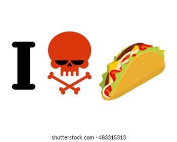 I hate taco. Skull symbol of hatred and traditional Mexican food. Tortilla chips and onion. Tomato and fresh meat. Logo for unfriendliness of spicy food
