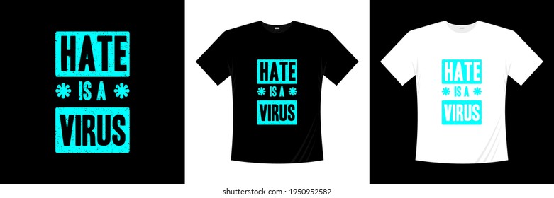 hate is a virus typography t shirt design