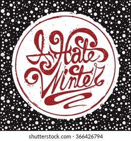 I Hate Winter - Hand Drawn Lettering