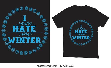 I Hate Winter Typography T-shirt Design-winter Hater T-shirt Design