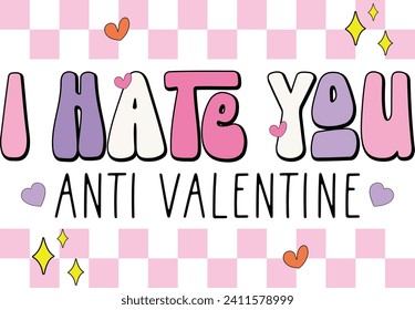 I Hate You, Anti Valentine, Romantic Valentine Love Graphics Illustrations Merchandise for T-shirt, Clipart and Romantic Typography Designs