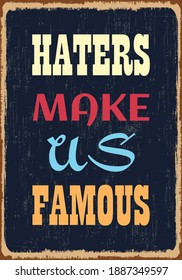 Haters make us famous Motivation quote Vector typography poster design