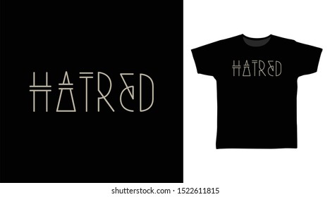 Hatred stylish t-shirt and apparel trendy design with simple typography, good for T-shirt graphics, poster, print and other uses.