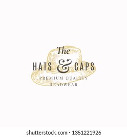 Hats and Caps Store Abstract Vector Sign, Symbol or Logo Template. Italian Hat Sketch Drawing with Retro Typography. Premium Quality Vintage Engraving Style Head wear Emblem or Badge. Isolated.