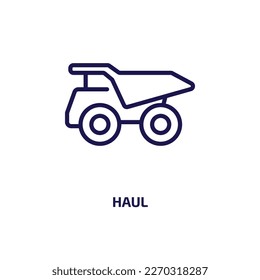 haul icon from transportation collection. Thin linear haul, truck, hauling outline icon isolated on white background. Line vector haul sign, symbol for web and mobile