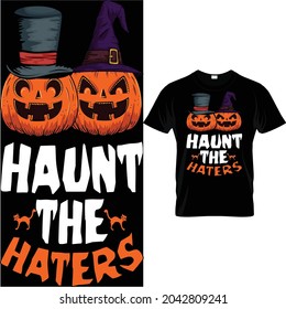 Haunt The Haters halloween t-shirt Template 