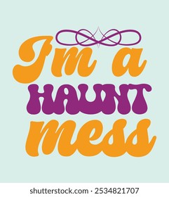 I'm a haunt mess it is a design