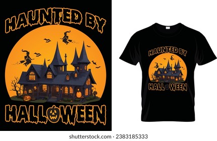 Haunted By Halloween, Halloween T Shirt Design 