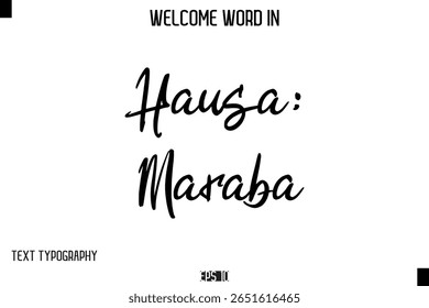 Hausa: Maraba   -Welcome Word Cursive Typography Text