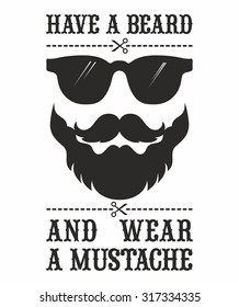 Have a beard and wear a mustache