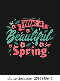 Have a beautiful spring typography t shirt template design