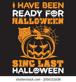 i have been ready for Halloween sinc  last Halloween t shirt design, vector file.