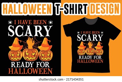 I Have Been Scary Ready For Halloween shirt, 