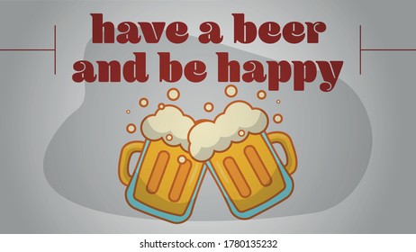 Have a beer and be happy on with white background