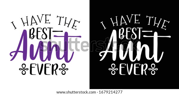 Have Best Aunt Ever Printable Vector Stock Vector (royalty Free 