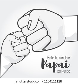 I have the best dad in the world is eu tenho o melhor papai do mundo in Portuguese. Father and child hands vector.