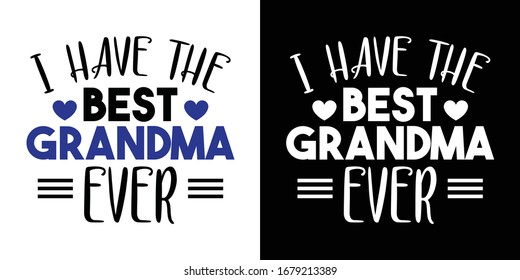 I Have The Best Grandma Ever Printable Vector Illustration