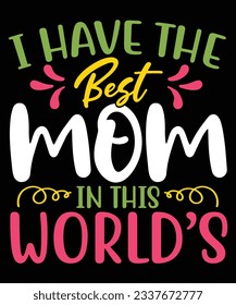 I have the best mom in this world's