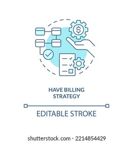 Have billing strategy turquoise concept icon. Managing small business finances tip abstract idea thin line illustration. Isolated outline drawing. Editable stroke. Arial, Myriad Pro-Bold fonts used