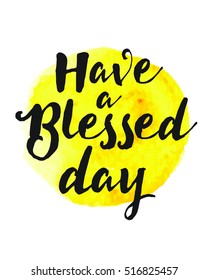 Have a Blessed Day Typographic Design Motivational Christian Art Poster