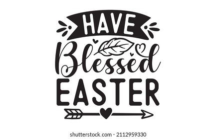 have blessed easter - Vector illustration. Hand-drawn elegant modern brush lettering of Happy Easter isolated on white background.  Design for holiday greeting cards, invitations, t-shirt.