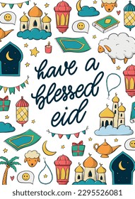 Have a blessed eid calligraphy quote decorated with doodles. Good for islamic posters, greeting cards, prints, banners, templates, invitations. EPS 10