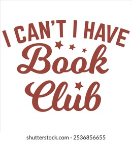 I CAN’T I HAVE BOOK CLUB  BOOK T-SHIRT DESIGN